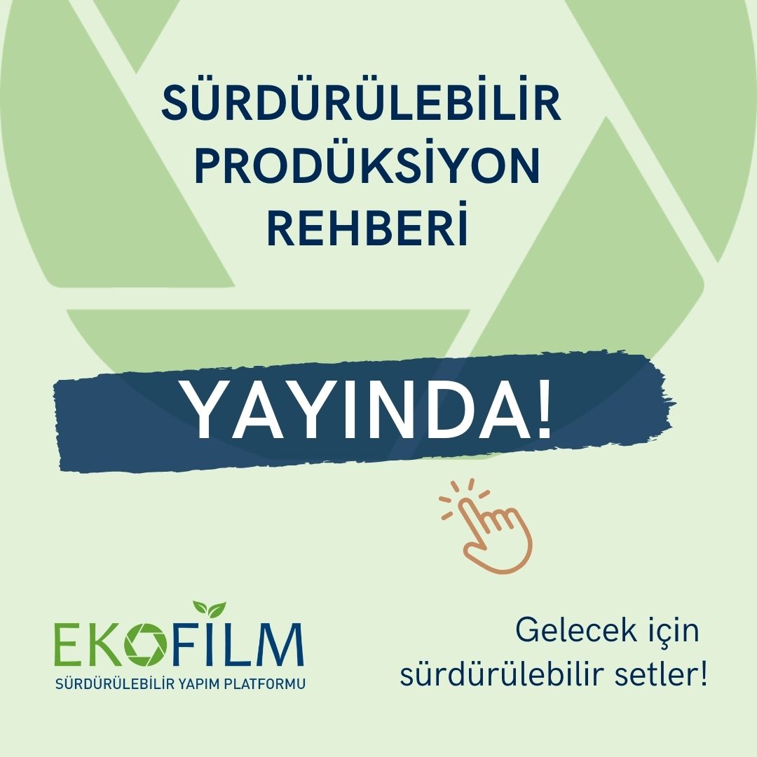 Çevre Dostu Sürdürülebilir Film Yapımı Prodüksiyon Rehberi Yayında!